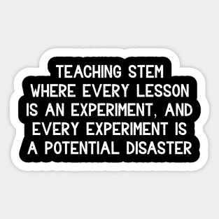 Teaching STEM Where every lesson is an experiment Sticker